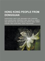 Hong Kong People from Dongguan Aaron Kwok, Anita Yuen, Benjamin Yuen, Charlene Choi, Eason Chan, Frederick Fung, Gallen Lo, Joseph Yam, Margaret Ng,,1230652280,9781230652283