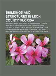 Buildings and structures in Leon County, Florida Buildings and structures in Tallahassee, Florida,1155994116,9781155994116