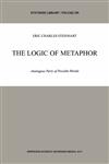 The Logic of Metaphor Analogous Parts of Possible Worlds,9048157129,9789048157129
