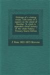 Etchings of a Whaling Cruise, with Notes of a Sojourn on the Island of Zanzibar. to Which Is Appended a Brief History of the Whale Fishery - Primary S,1289869391,9781289869397