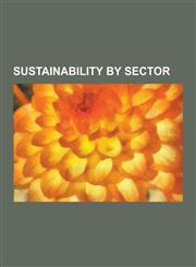 Sustainability by Sector Sustainable Agriculture, Crop Rotation, Overgrazing, Permaculture, Fruit Tree Pruning, Organic Farming, Humus, Raised,1230847170,9781230847177
