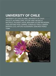 University of Chile University of Chile alumni, University of Chile faculty, Alfonso Leng, Víctor Jara, Michelle Bachelet, Ricardo Lagos,1157952526,9781157952527