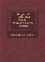 Origin of Cultivated Plants,1289476063,9781289476069