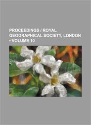 Proceedings | Royal Geographical Society, London (Volume 10),1235316793,9781235316791