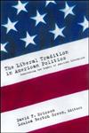 The Liberal Tradition in American Politics Reassessing the Legacy of American Liberalism,0415922577,9780415922579