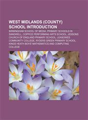 West Midlands (county) school Introduction Birmingham School of Media, Primary schools in Sandwell, Coppice Performing Arts School,1155593952,9781155593951