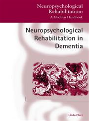 Neuropsychological Rehabilitation and People with Dementia,1841696765,9781841696768