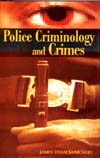 Police Criminology and Crimes 1st Edition,8178350947,9788178350943