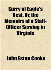 Surry of Eagle's Nest, Or, the Memoirs of a Staff-Officer Serving in Virginia,1154863077,9781154863079