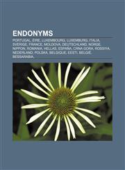 Endonyms Portugal, Éire, Luxembourg, Luxemburg, Italia, Sverige, France, Moldova, Deutschland, Norge, Nippon, Romania, Hellas, España,1155824369,9781155824369