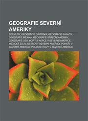Geografie Severní Ameriky Bermudy, Geografie Grónska, Geografie Kanady, Geografie Mexika, Geografie Střední Ameriky, Geografie USA,1232829943,9781232829942