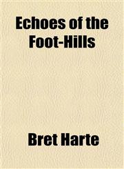 Echoes of the Foot-Hills,1151439762,9781151439765