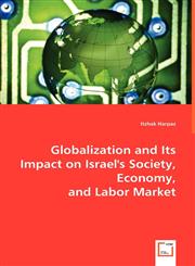 Globalization and Its Impact on Israel's Society, Economy, and Labor Market,3639010698,9783639010695