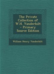 Private Collection of W.H. Vanderbilt,1287403247,9781287403241
