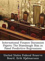 International Finance Discussion Papers The Stambaugh Bias in Panel Predictive Regressions,1288727380,9781288727384