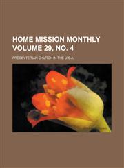 Home Mission Monthly Volume 29, No. 4,123410783X,9781234107833