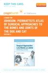 Piermattei's Atlas of Surgical Approaches to the Bones and Joints of the Dog and Cat Pageburst E-Book on Vital Source (Retail Access Card) 5th Edition,1455746576,9781455746576