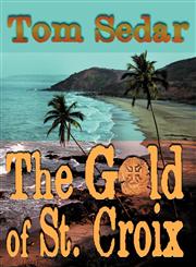 The Gold of St. Croix,1937487873,9781937487874