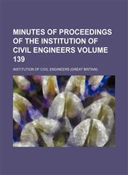 Minutes of proceedings of the Institution of Civil Engineers Volume 139,1153842513,9781153842518