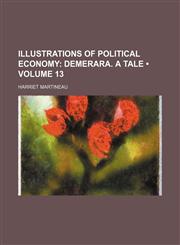 Illustrations of Political Economy (Volume 13); Demerara. a Tale,115152915X,9781151529152