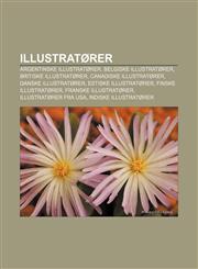 Illustratører Argentinske illustratører, Belgiske illustratører, Britiske illustratører, Canadiske illustratører, Danske illustratører,1233367331,9781233367337