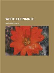 White Elephants,115126220X,9781151262202