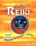 The Practical Book of Reiki Healing Through Universal Lifeforce Energy,812230110X,9788122301106