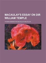 Macaulay's Essay on Dir William Temple,1235658597,9781235658594