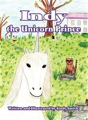 Indy the Unicorn Prince,1462675190,9781462675197
