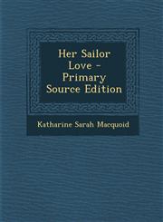 Her Sailor Love - Primary Source Edition,1295629526,9781295629527