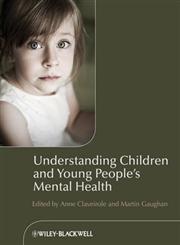 Understanding Children and Young People's Mental Health,0470723459,9780470723456