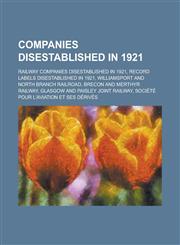 Companies Disestablished in 1921 Societe Pour L'Aviation Et Ses Derives, Austin Automobile Company, Fox, Fowler and Company, Societe Astra,1156086981,9781156086988