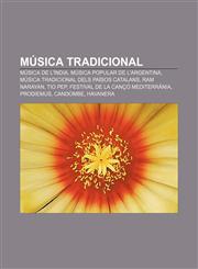 Música tradicional Música de l'Índia, Música popular de l'Argentina, Música tradicional dels Països Catalans, Ram Narayan, Tio Pep,1232758612,9781232758617