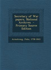 Secretary of War Papers, National Archives - Primary Source Edition,1295349337,9781295349333