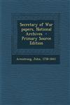 Secretary of War Papers, National Archives - Primary Source Edition,1295349337,9781295349333