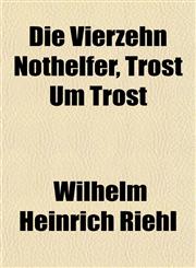 Die Vierzehn Nothelfer, Trost Um Trost,1152638203,9781152638204
