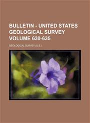 Bulletin - United States Geological Survey Volume 630-635,1231050276,9781231050279