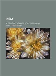 Inda; A Legend of the Lakes With Other Poems,1151353124,9781151353122