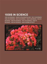 1930s in science 1930 in science, 1930s in paleontology, 1931 in science, 1932 in science, 1933 in science, 1934 in science, 1935 in science,1157998062,9781157998068