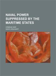 Naval power suppressed by the maritime states; Crimean war,1231130180,9781231130186