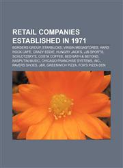 Retail companies established in 1971 Borders Group, Starbucks, Virgin Megastores, Hard Rock Cafe, Crazy Eddie, Hungry Jack's, JJB Sports,1155267397,9781155267395