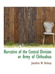 Narrative of the Central Division or Army of Chihuahua,1140118323,9781140118329