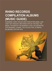 Rhino Records compilation albums (Music Guide) Songbird: Rare Tracks and Forgotten Gems, Just Can't Get Enough: New Wave Hits of the '80s,1233286269,9781233286263