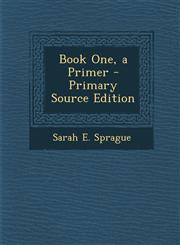Book One, a Primer - Primary Source Edition,1289353670,9781289353674
