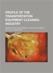 Profile of the transportation equipment cleaning industry,1236104064,9781236104069