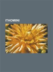 Ithomiini Aeria (Genus), Aeria Eurimedia, Aremfoxia, Athesis, Athesis Acrisione, Athesis Clearista, Athesis Vitrala, Athyrtis, B,123082376X,9781230823768