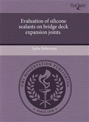 Evaluation of silicone sealants on bridge deck expansion joints.,1243389281,9781243389282