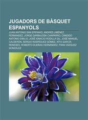 Jugadors de bàsquet espanyols Juan Antonio San Epifanio, Andrés Jiménez Fernández, Jorge Garbajosa Chaparro, Cándido Antonio Sibilio,1232724661,9781232724667