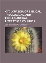 Cyclopaedia of Biblical, Theological, and Ecclesiastical Literature Volume 2,1236472713,9781236472717