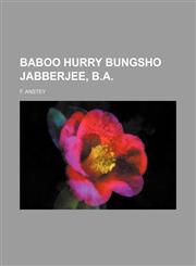 Baboo Hurry Bungsho Jabberjee, B.A.,1154634582,9781154634587